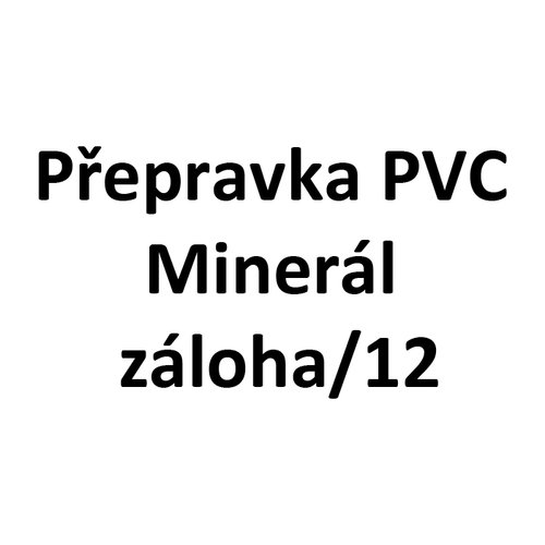 Pepravka PVC Minerl zloha/12
